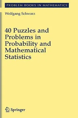 40 Puzzles and Problems in Probability and Mathematical Statistics (2008)