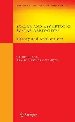 Scalar and Asymptotic Scalar Derivatives: Theory and Applications (2008)