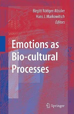 Emotions as Bio-Cultural Processes (2009)