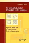 The Colorado Mathematical Olympiad and Further Explorations: From the Mountains of Colorado to the Peaks of Mathematics (2011)