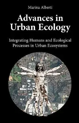 Advances in Urban Ecology: Integrating Humans and Ecological Processes in Urban Ecosystems (2008)