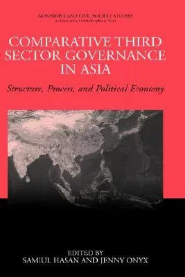 Comparative Third Sector Governance in Asia: Structure, Process, and Political Economy (2008)