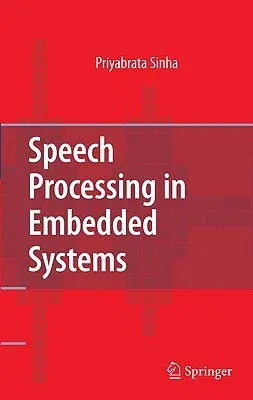 Speech Processing in Embedded Systems (2010)