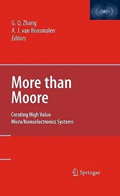 More Than Moore: Creating High Value Micro/Nanoelectronics Systems (2009)