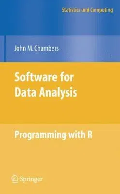 Software for Data Analysis: Programming with R (2008. Corr. 2nd Printing 2009)