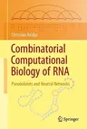 Combinatorial Computational Biology of RNA: Pseudoknots and Neutral Networks