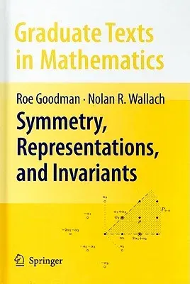 Symmetry, Representations, and Invariants (2009)