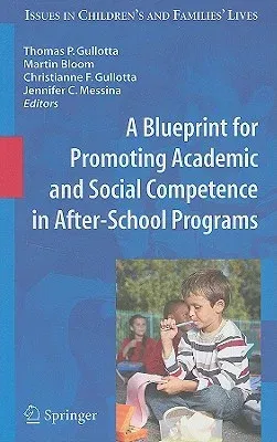 A Blueprint for Promoting Academic and Social Competence in After-School Programs (2009)