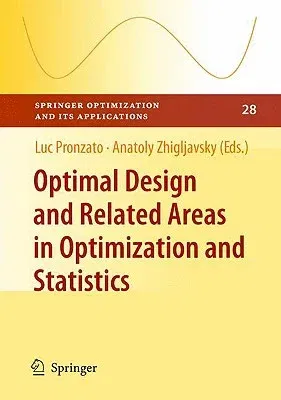 Optimal Design and Related Areas in Optimization and Statistics (2009)