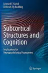 Subcortical Structures and Cognition: Implications for Neuropsychological Assessment (2009)