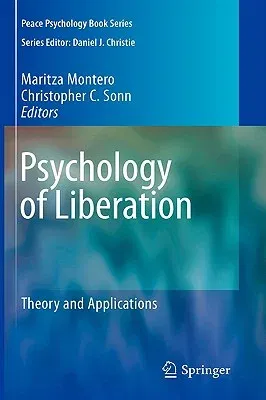 Psychology of Liberation: Theory and Applications (2009)