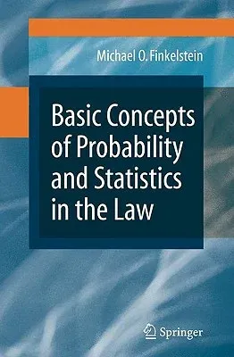 Basic Concepts of Probability and Statistics in the Law (2009)