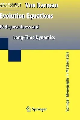 Von Karman Evolution Equations: Well-Posedness and Long Time Dynamics (2010)