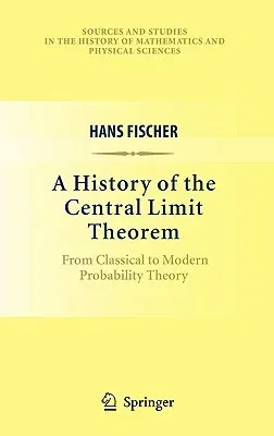 A History of the Central Limit Theorem: From Classical to Modern Probability Theory (2011)