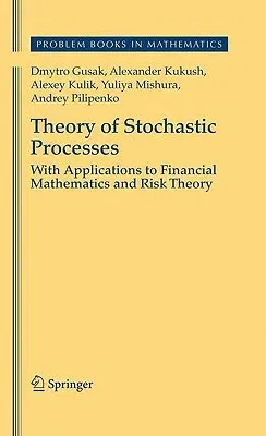 Theory of Stochastic Processes: With Applications to Financial Mathematics and Risk Theory (2010)