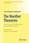 The Noether Theorems: Invariance and Conservation Laws in the Twentieth Century (2011)