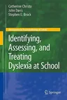 Identifying, Assessing, and Treating Dyslexia at School (2009)