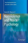 Nonviolence and Peace Psychology: Intrapersonal, Interpersonal, Societal, and World Peace (2009)