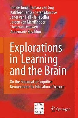 Explorations in Learning and the Brain: On the Potential of Cognitive Neuroscience for Educational Science (2009)