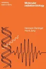 Molecular Radiation Biology: The Action of Ionizing Radiation on Elementary Biological Objects (1970)