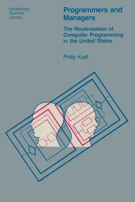 Programmers and Managers: The Routinization of Computer Programming in the United States (1977)