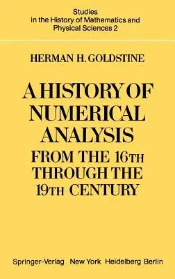 A History of Numerical Analysis from the 16th Through the 19th Century (1977)