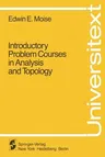 Introductory Problem Courses in Analysis and Topology (Softcover Reprint of the Original 1st 1982)