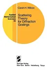 Scattering Theory for Diffraction Gratings (Softcover Reprint of the Original 1st 1984)