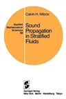 Sound Propagation in Stratified Fluids (Softcover Reprint of the Original 1st 1984)