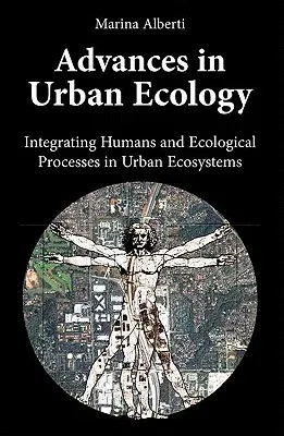 Advances in Urban Ecology: Integrating Humans and Ecological Processes in Urban Ecosystems (2008)