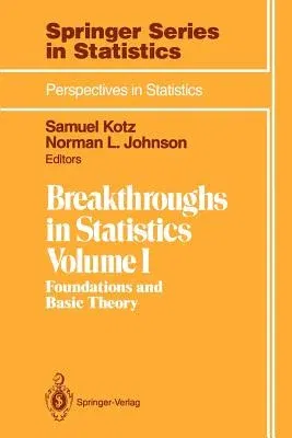 Breakthroughs in Statistics: Foundations and Basic Theory (1992. Corr. 2nd Printing 1993)