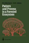 Pattern and Process in a Forested Ecosystem: Disturbance, Development and the Steady State Based on the Hubbard Brook Ecosystem Study (1994)