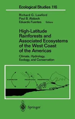 High-Latitude Rainforests and Associated Ecosystems of the West Coast of the Americas: Climate, Hydrology, Ecology, and Conservation (1996)