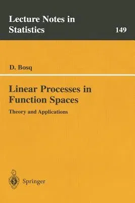 Linear Processes in Function Spaces: Theory and Applications (Softcover Reprint of the Original 1st 2000)