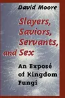 Slayers, Saviors, Servants and Sex: An Exposé of Kingdom Fungi (2001)