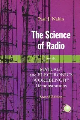 The Science of Radio: With Matlab(r) and Electronics Workbench(r) Demonstrations (2001)