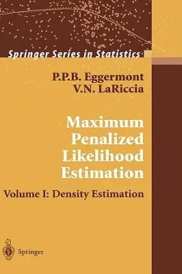 Maximum Penalized Likelihood Estimation: Volume I: Density Estimation (2001)