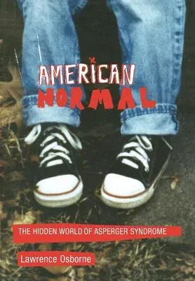 American Normal: The Hidden World of Asperger Syndrome (2002)