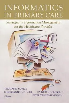 Informatics in Primary Care: Strategies in Information Management for the Healthcare Provider (2002)