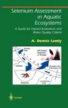 Selenium Assessment in Aquatic Ecosystems: A Guide for Hazard Evaluation and Water Quality Criteria (2002)