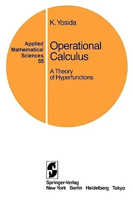 Operational Calculus: A Theory of Hyperfunctions (Softcover Reprint of the Original 1st 1984)