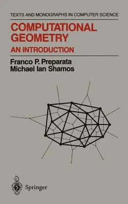 Computational Geometry: An Introduction (1985. Corr. 5th Printing 1993)