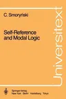 Self-Reference and Modal Logic (Softcover Reprint of the Original 1st 1985)