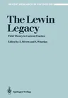 The Lewin Legacy: Field Theory in Current Practice (Softcover Reprint of the Original 1st 1986)