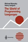 The World of Programming Languages (Softcover Reprint of the Original 1st 1987)