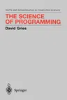 The Science of Programming (1981. 5th Printing 1989)