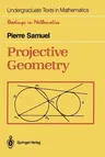 Projective Geometry (Softcover Reprint of the Original 1st 1988)