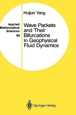 Wave Packets and Their Bifurcations in Geophysical Fluid Dynamics (1991)