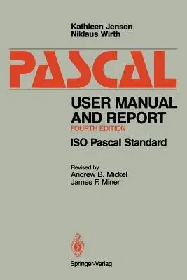 Pascal User Manual and Report: ISO Pascal Standard (1991)