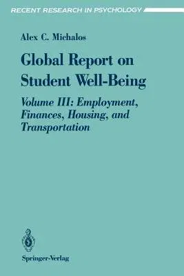 Global Report on Student Well-Being: Volume III: Employment, Finances, Housing, and Transportation (Softcover Reprint of the Original 1st 1993)